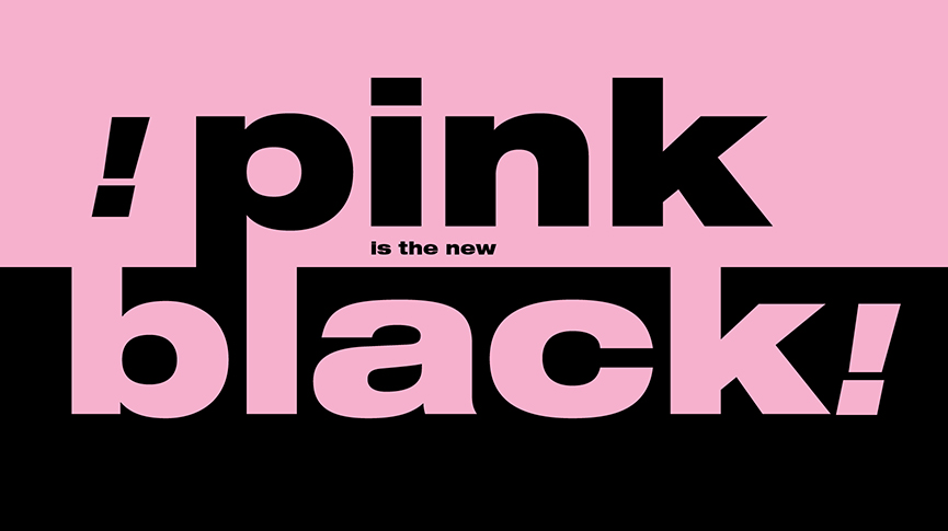 Pink is a new black